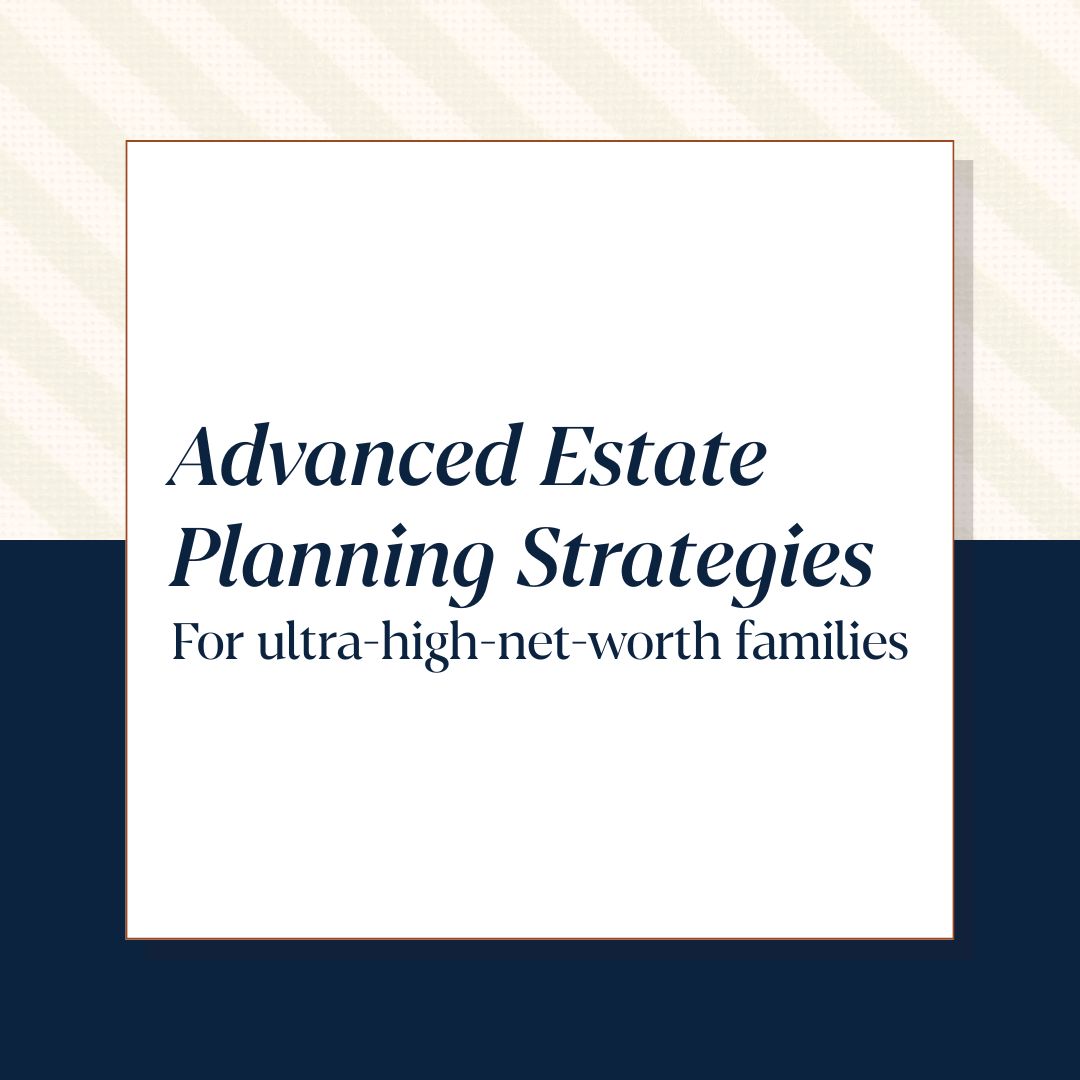 Estate Planning in a New Landscape: Opportunities for Families Near or Above the $30 Million Threshold