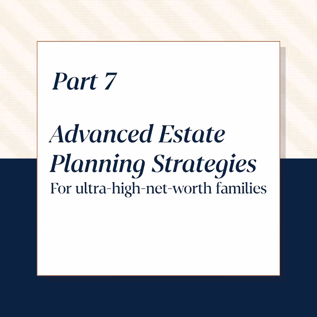 From Strategy to Legacy: Building a Comprehensive Estate Plan in the $30M Exemption Era