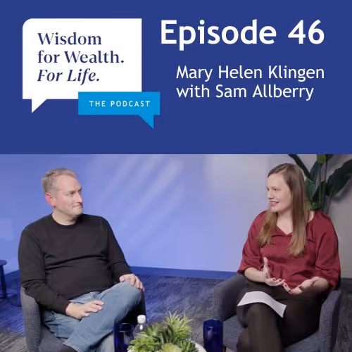 “Wisdom for Wealth. For Life.” Episode 46: Viewing Singleness Through the Gospel