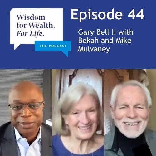 “Wisdom for Wealth. For Life.” Episode 44: How to Know Where to Give