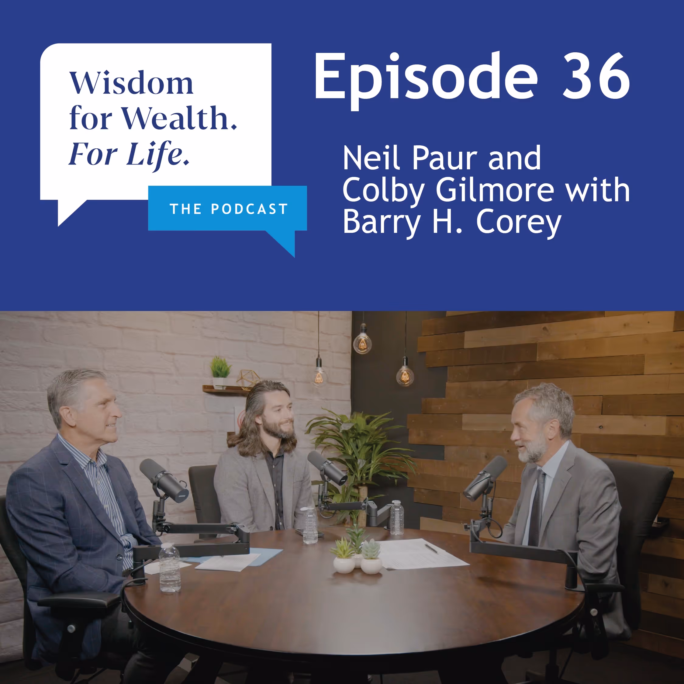 “Wisdom for Wealth. For Life.” Episode 36: Leading a Christian University in a Modern Age