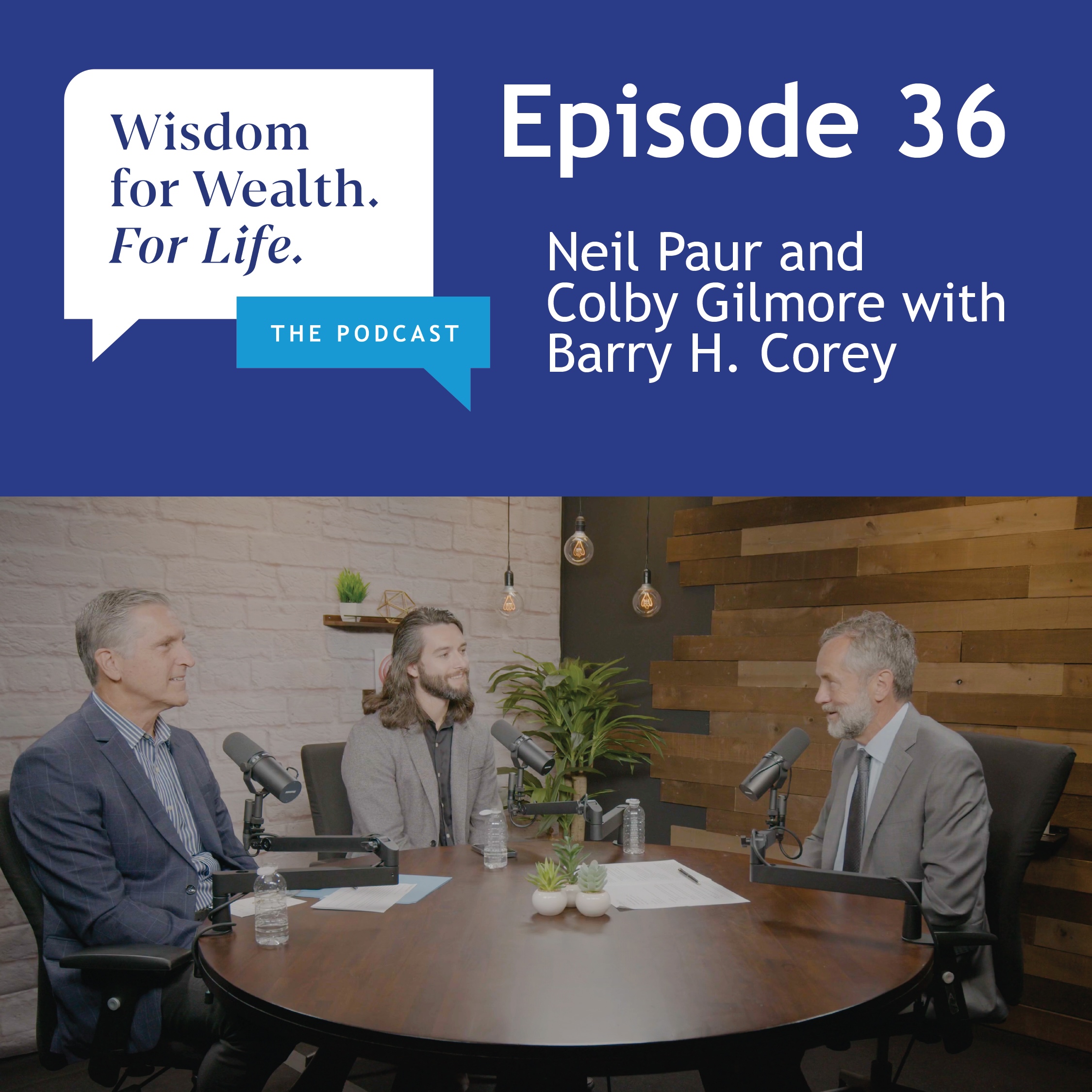“Wisdom for Wealth. For Life.” Episode 36: Leading a Christian University in a Modern Age