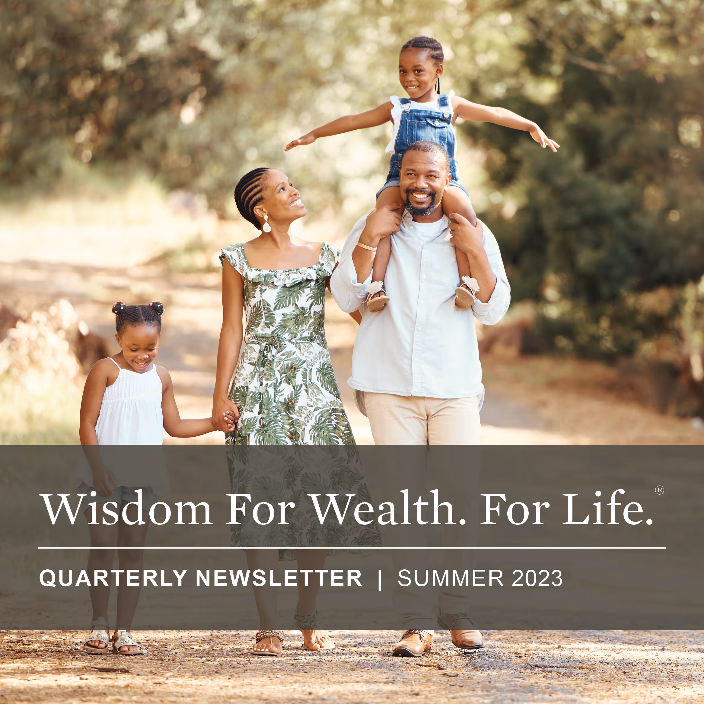 Wisdom For Wealth. For Life.® Newsletter Summer 2023