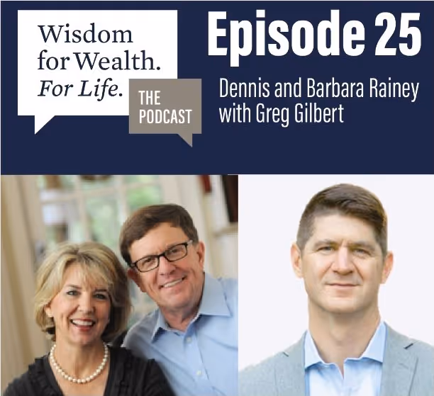 “Wisdom for Wealth. For Life.” Episode 25: Passing On Your Legacy