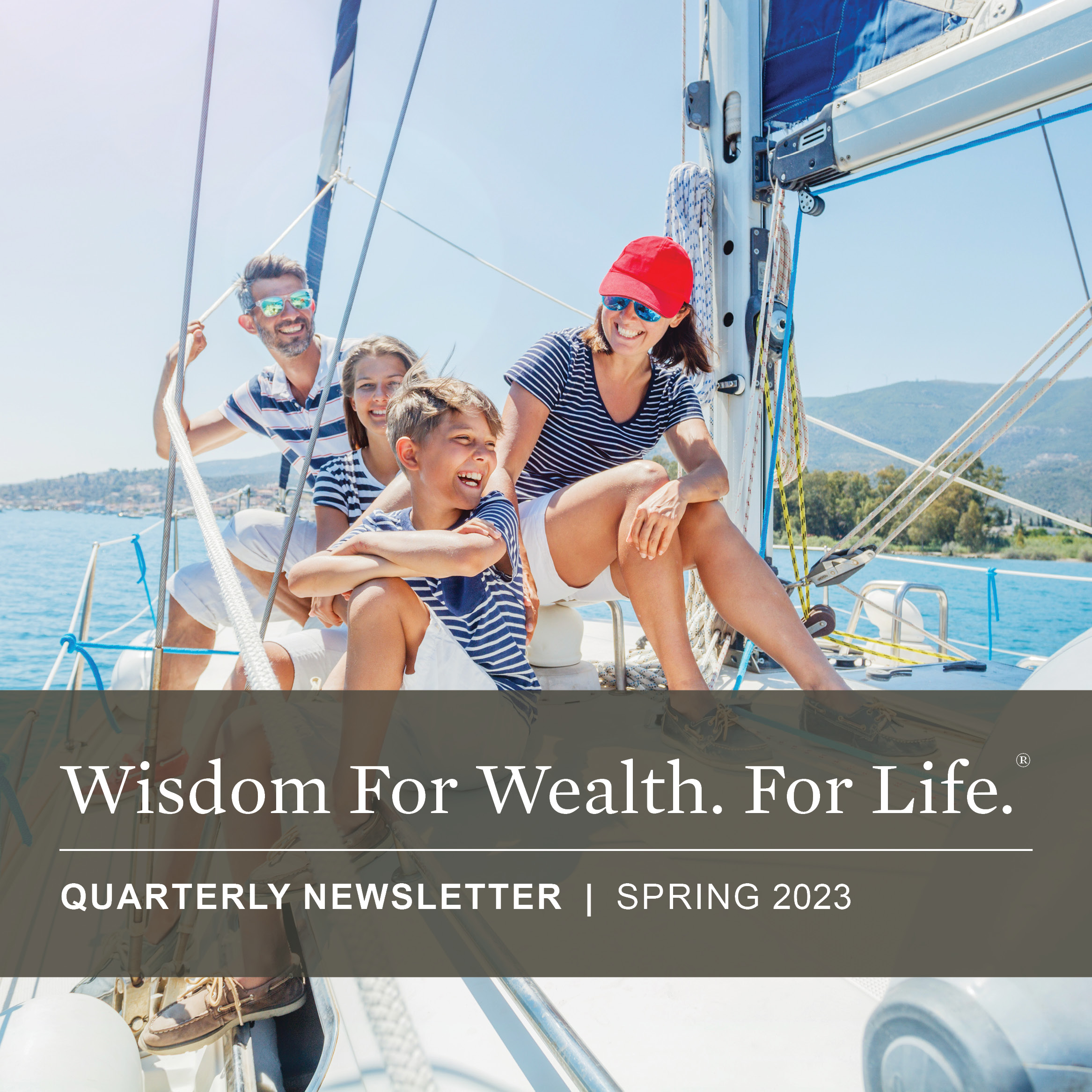 Wisdom For Wealth. For Life.® Newsletter Spring 2023