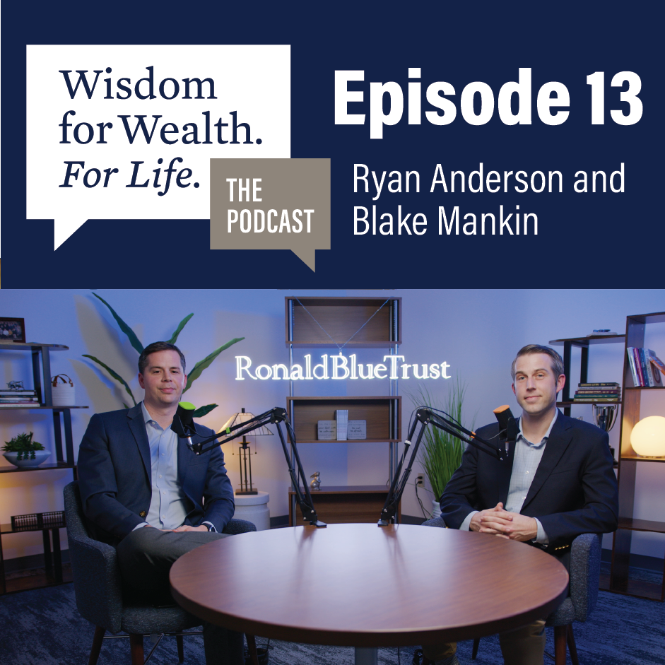 “Wisdom for Wealth. For Life.” Episode 13: FAQs with Blue Trust Financial Experts