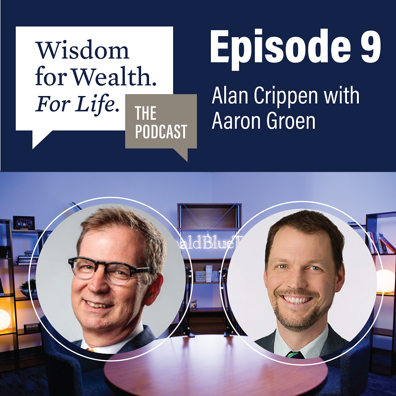“Wisdom for Wealth. For Life.” Episode 9: Christian CEOs who Shaped the Course of American History with Alan Crippen