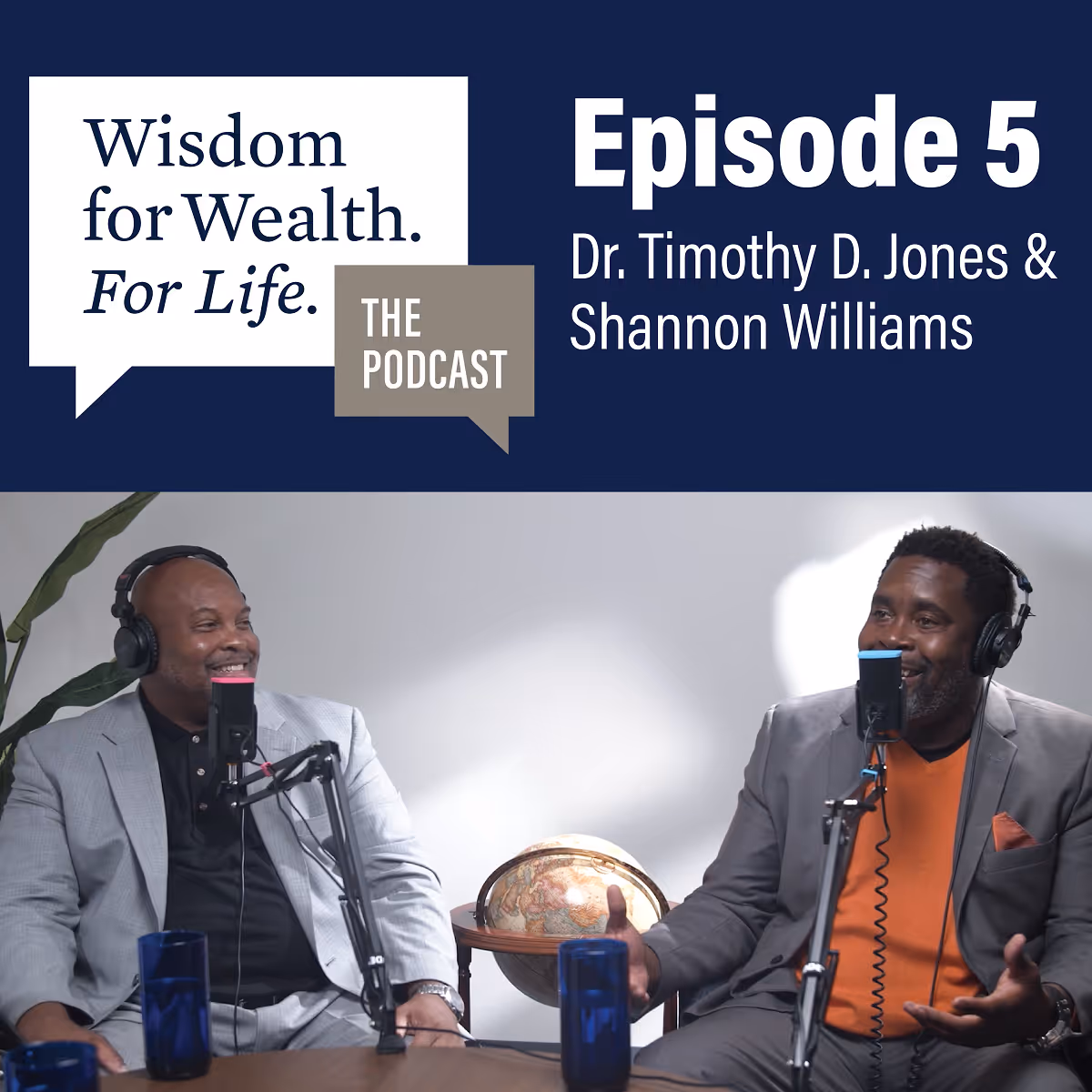 “Wisdom for Wealth. For Life.” Episode 5: Timothy Jones & Shannon Williams on the Importance of Mentorship