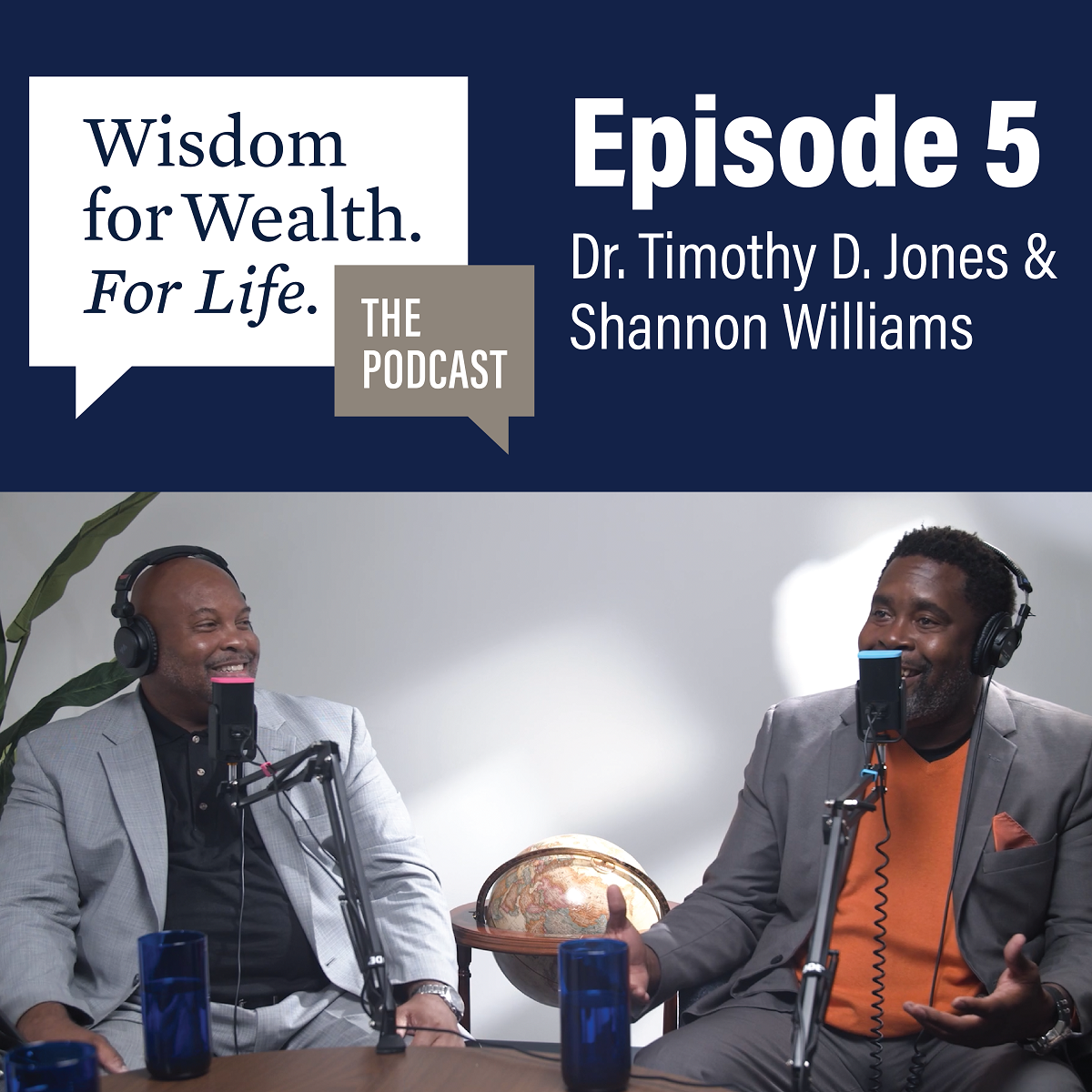 “Wisdom for Wealth. For Life.” Episode 5: Timothy Jones & Shannon Williams on the Importance of Mentorship