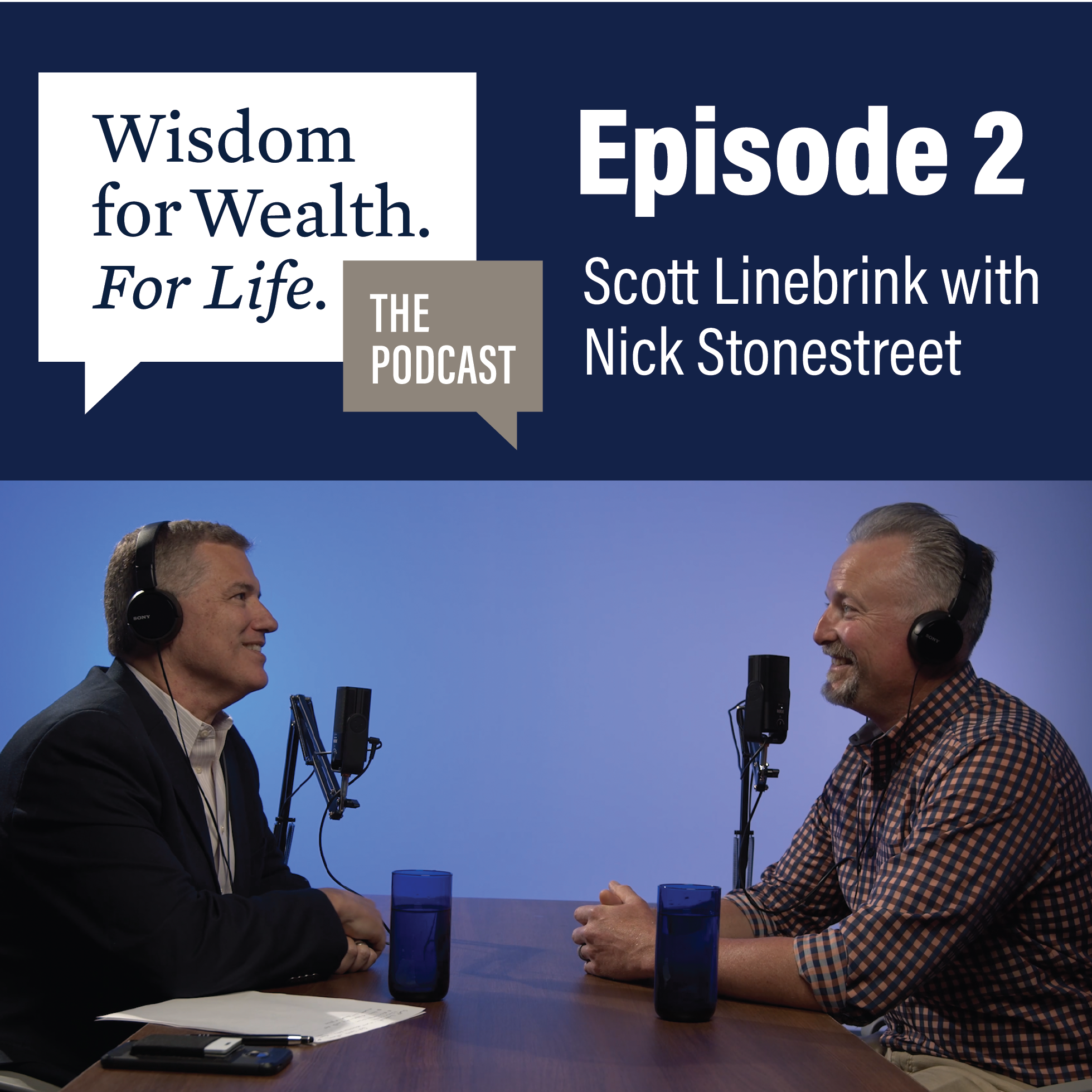 “Wisdom for Wealth. For Life.” Episode 2: Scott Linebrink on Ending Water Poverty