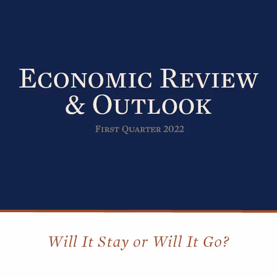 Economic Review & Outlook First Quarter 2022