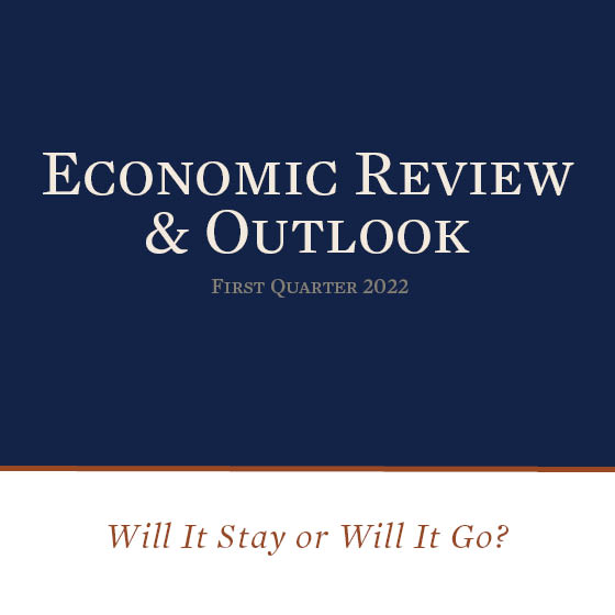 Economic Review & Outlook First Quarter 2022