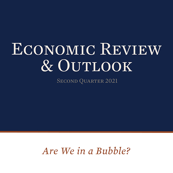 Economic Review & Outlook Second Quarter 2021
