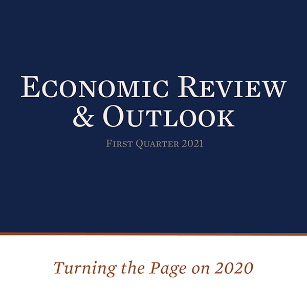 Economic Review & Outlook First Quarter 2021