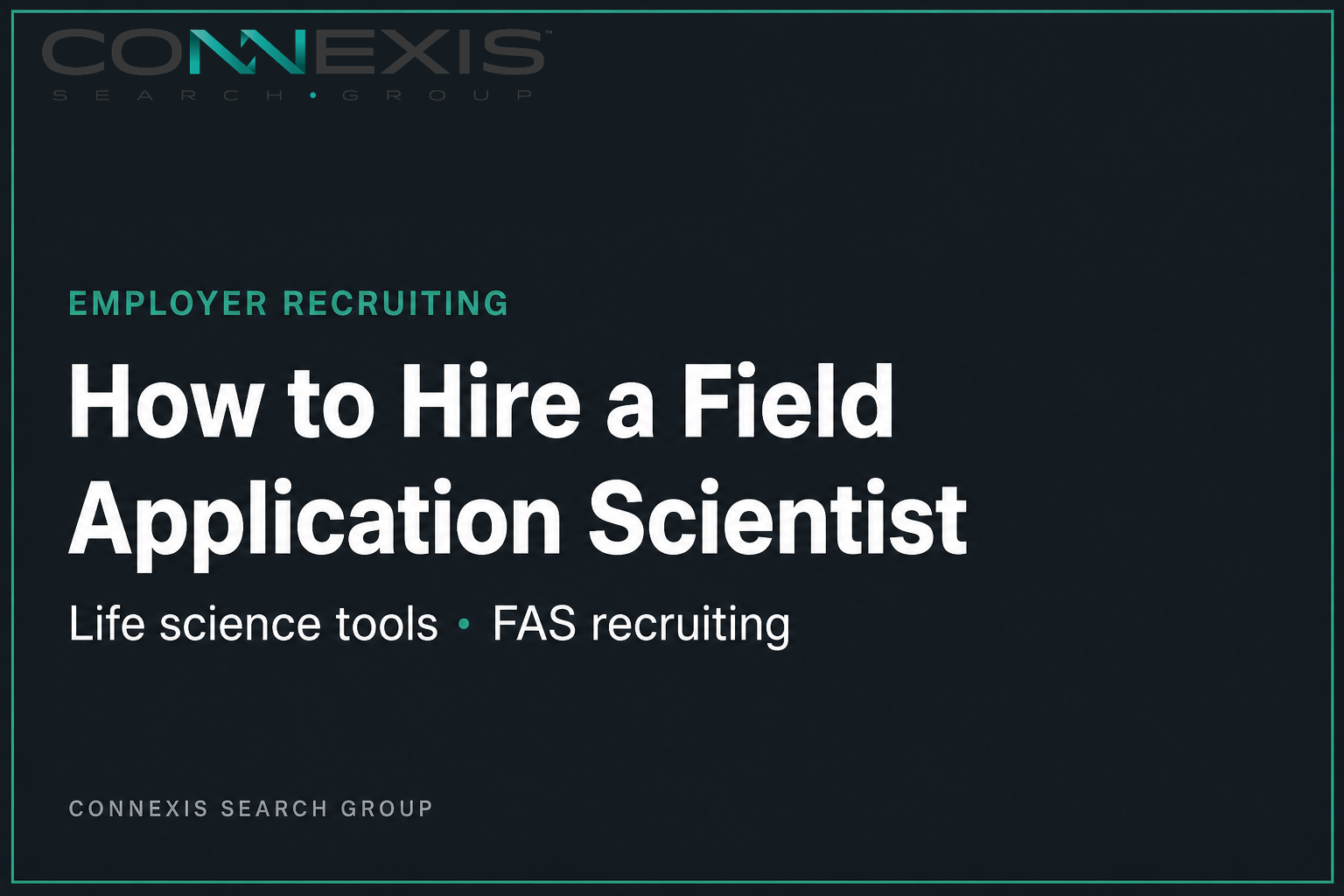 How to Hire a Field Application Scientist