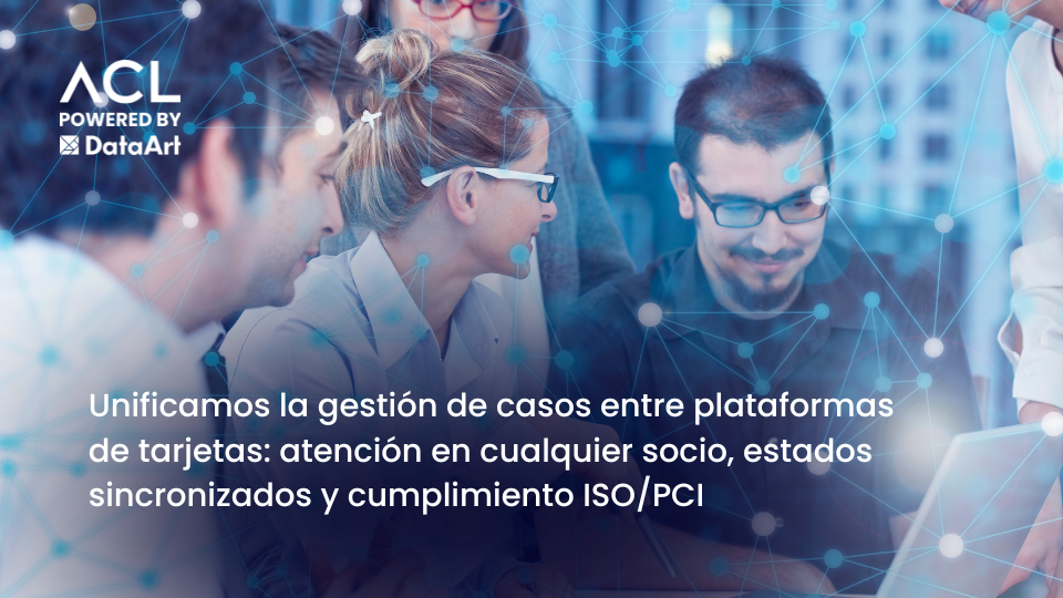 Caso de éxito en Chile: Gestión unificada de casos para tarjetas