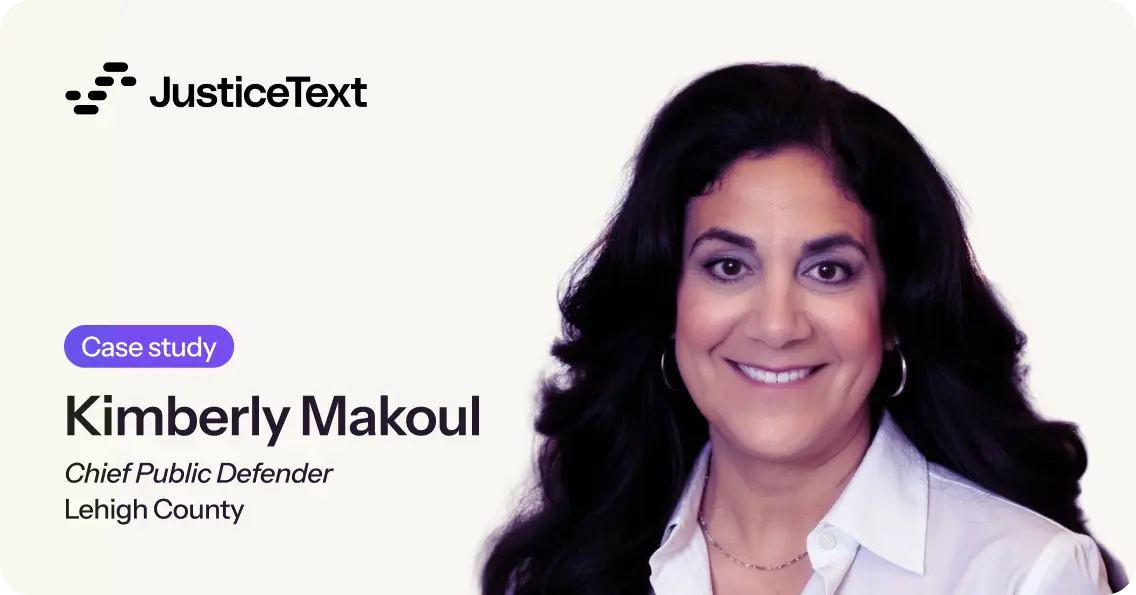 How Lehigh County Chief Public Defender Kimberly Makoul used JusticeText to win a double homicide case