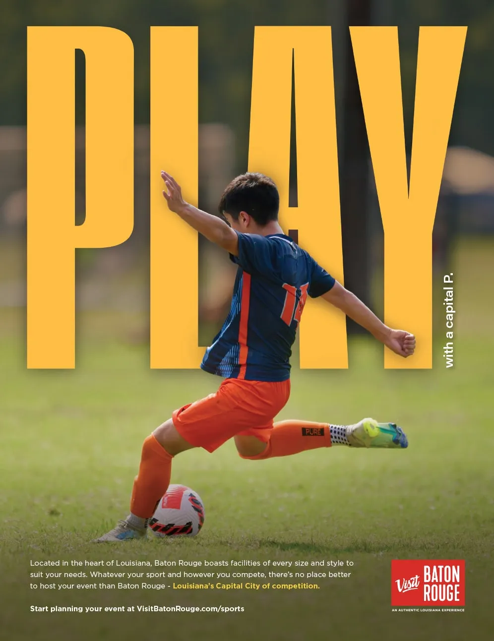 A Visit Baton Rouge print ad reading Play with a capital P, showing a child kicking a football