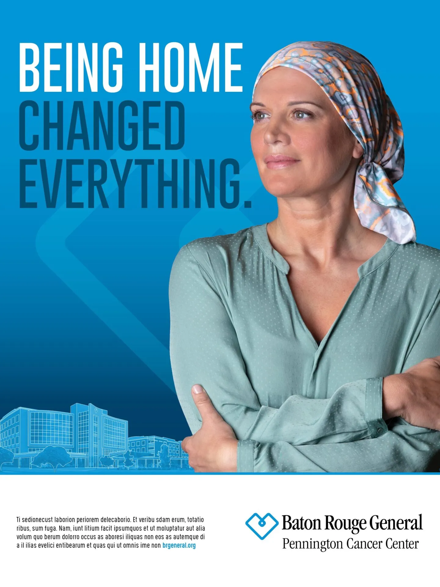 A Baton Rouge General ad reading Being Home Changed Everything, featuring a patient in a headscarf