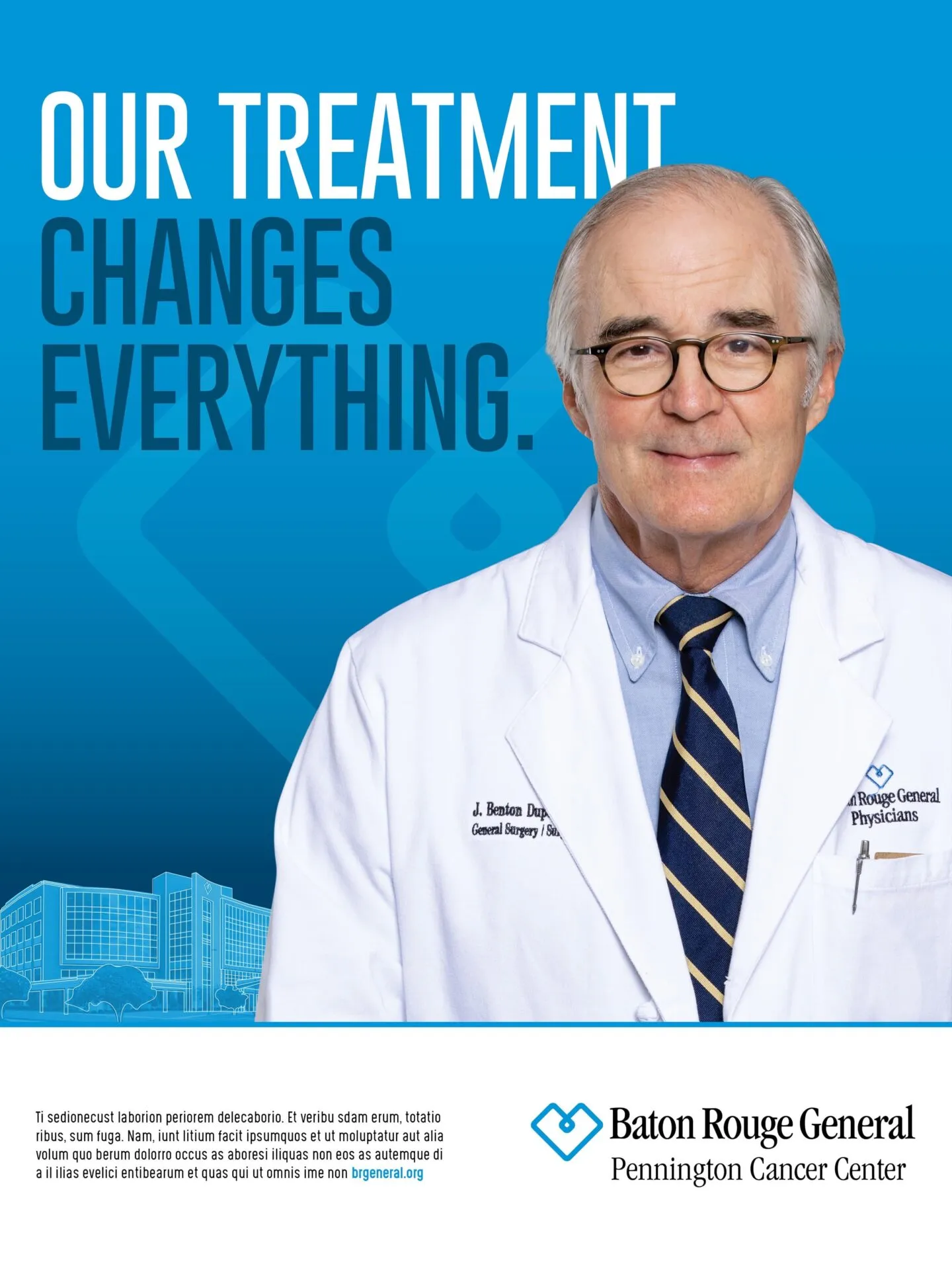 A Baton Rouge General ad reading Our Treatment Changes Everything, featuring a physician