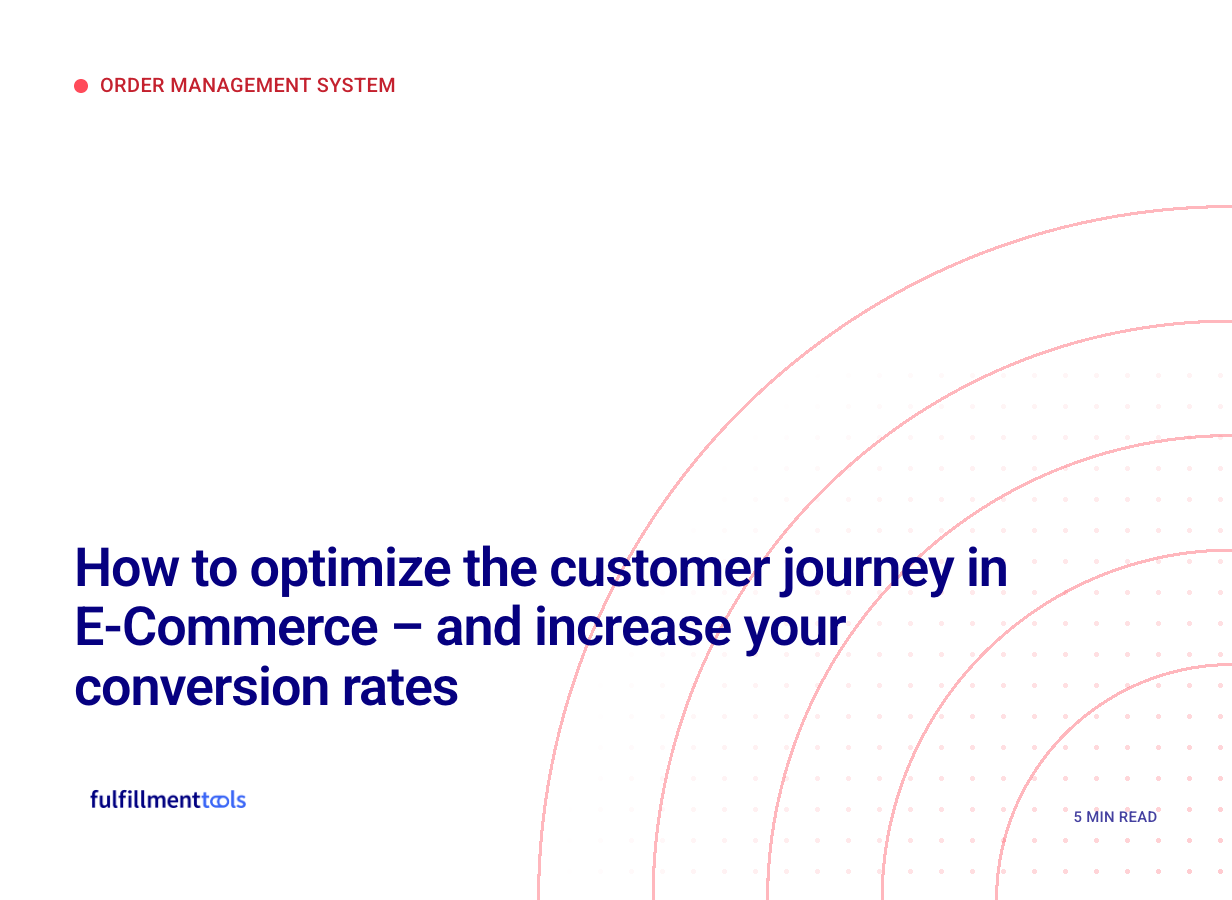 How to optimize the customer journey in E‑Commerce – and increase your conversion rates