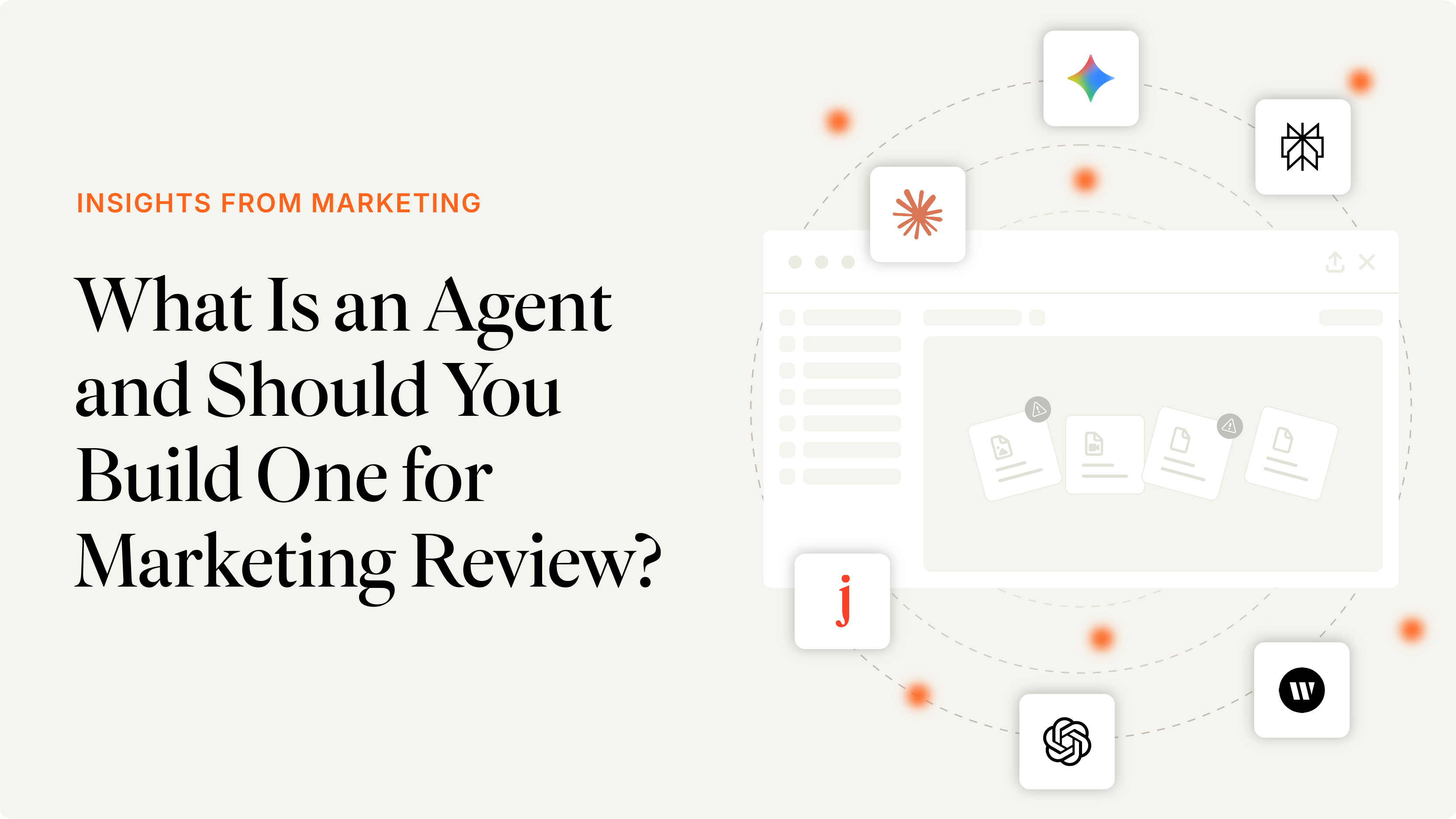 What Is an Agent and Should You Build One for Marketing Review?