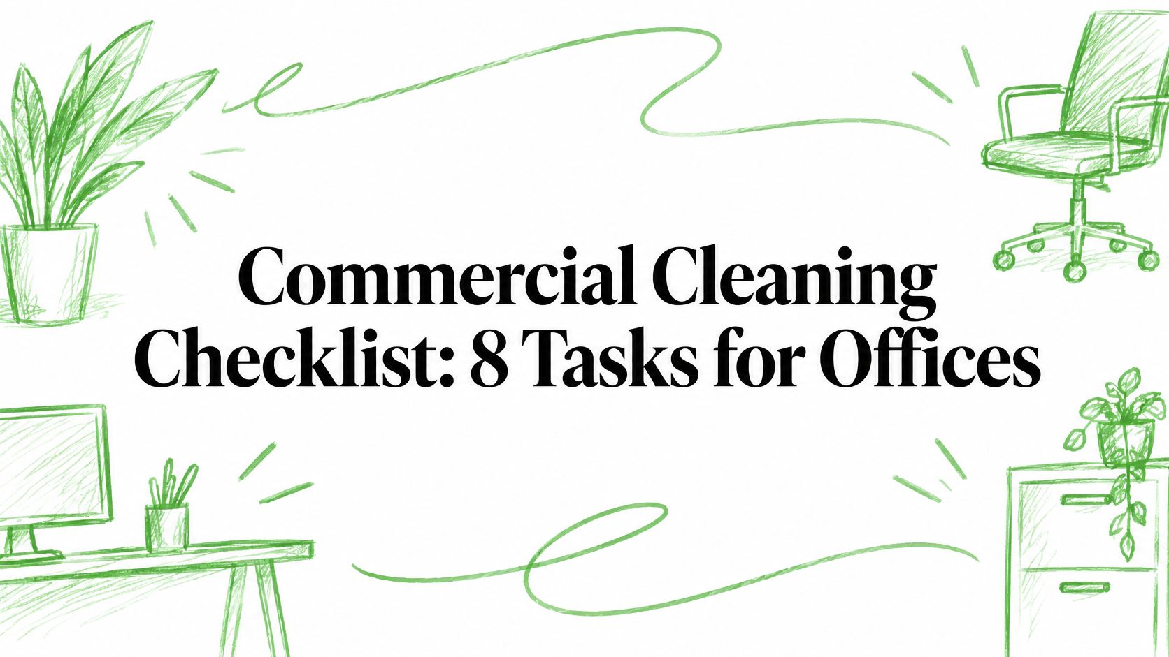 Commercial Cleaning Checklist: 8 Tasks for Offices