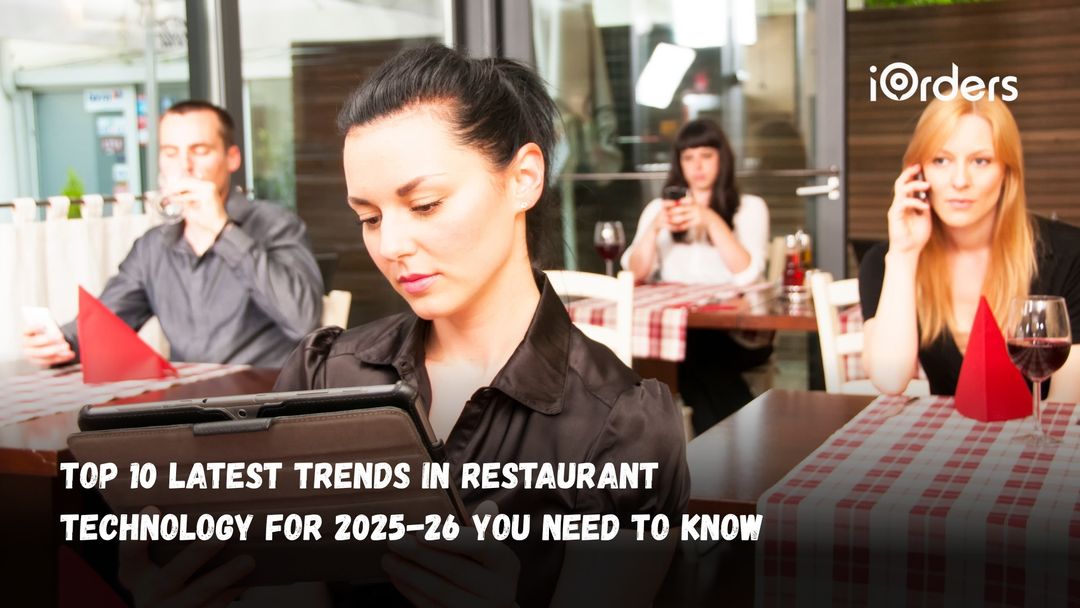 Top 10 Latest Trends in Restaurant Technology for 2025-26 You Need to Know