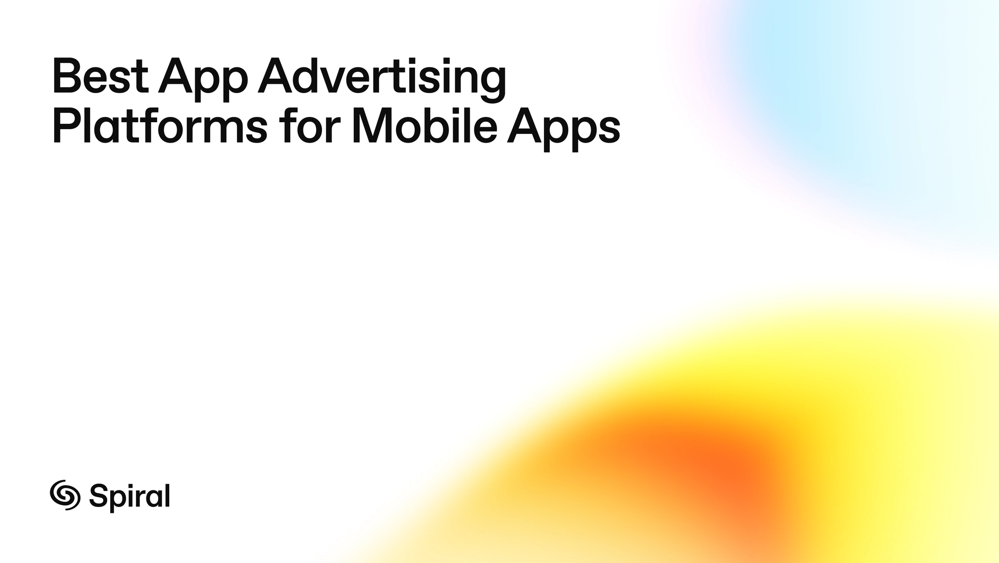 8 Best App Advertising Platforms for Mobile Apps in 2026