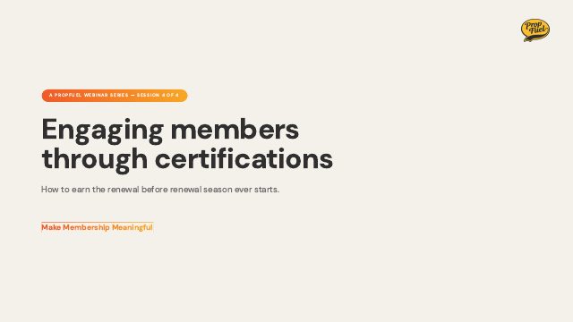 Engaging Members Through Certification