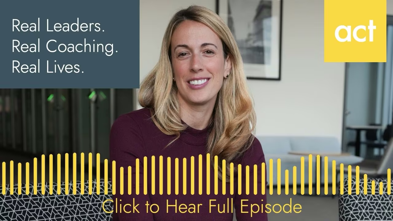 Navigating Life Transitions with Openness and Curiosity (Part 2) - Real Leaders, Real Coaching, Real Lives podcast episode artwork