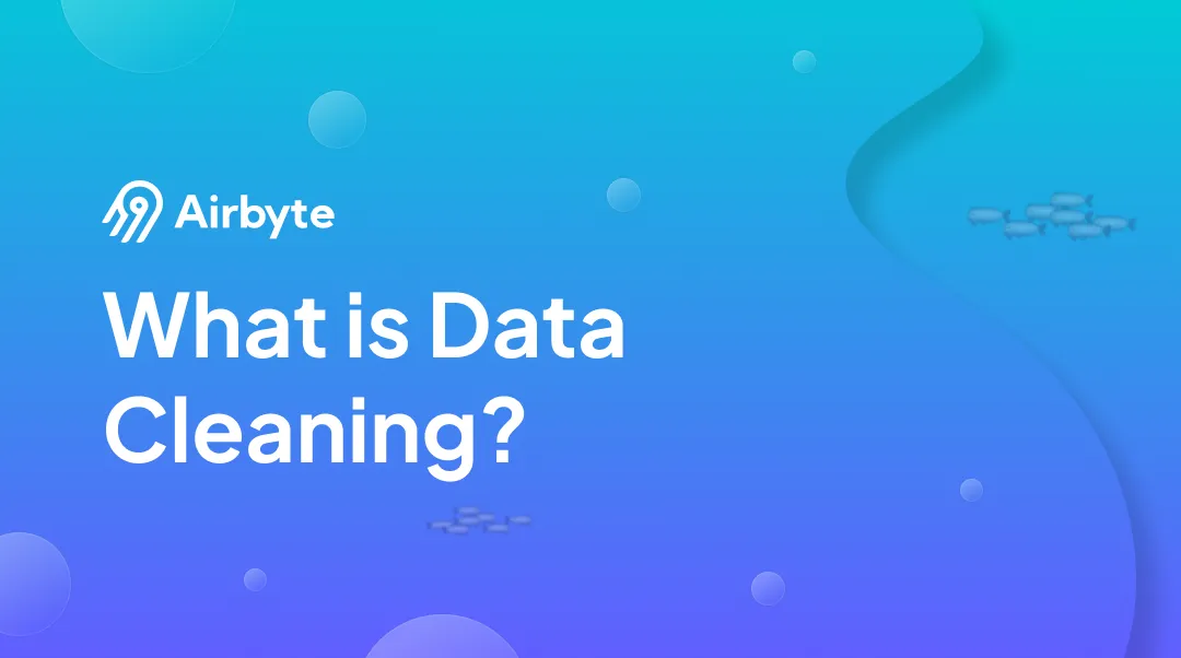 Data Cleaning: What It Is, Procedure, Best Practices