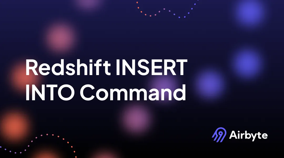 Redshift INSERT INTO Command: 3 Critical Aspects