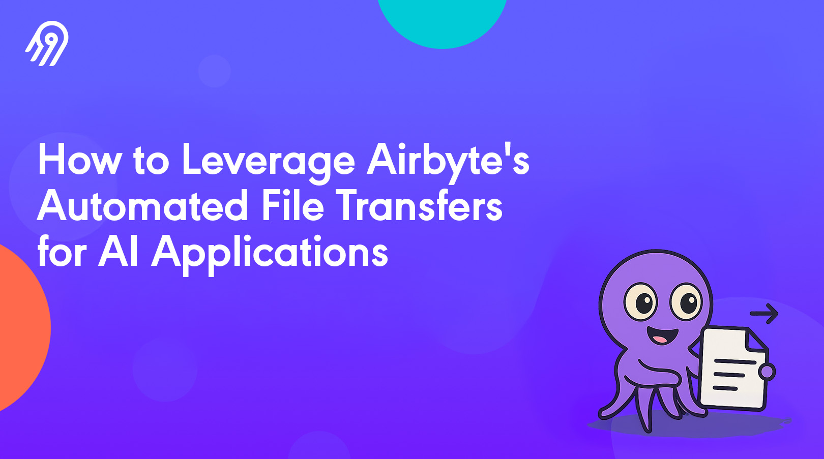 How to Leverage Airbyte's Automated File Transfers for AI Applications