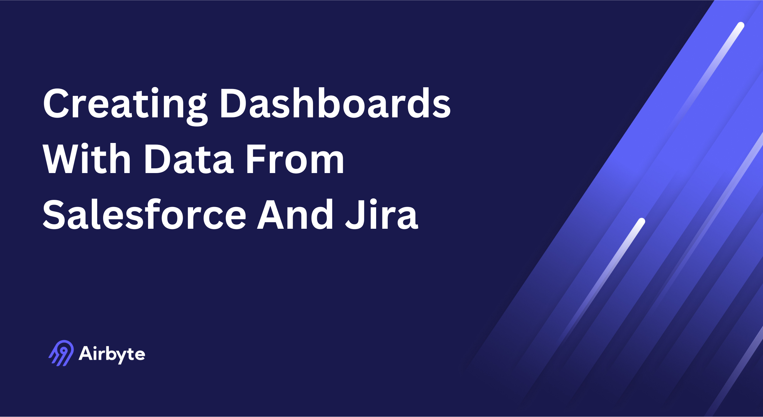 How to Create Dashboards With Data From Salesforce And Jira?
