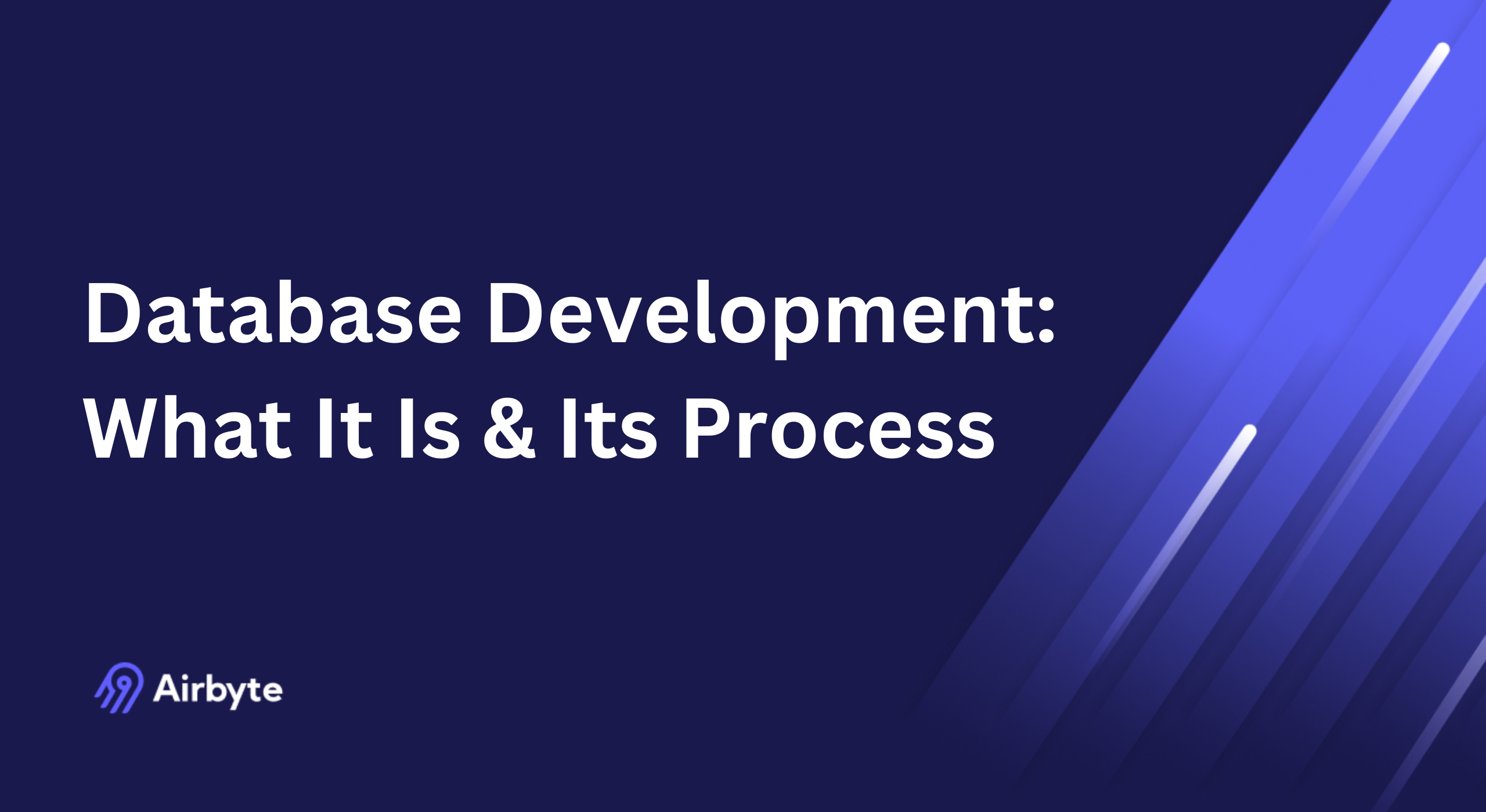 Database Development: What It Is & Its Process