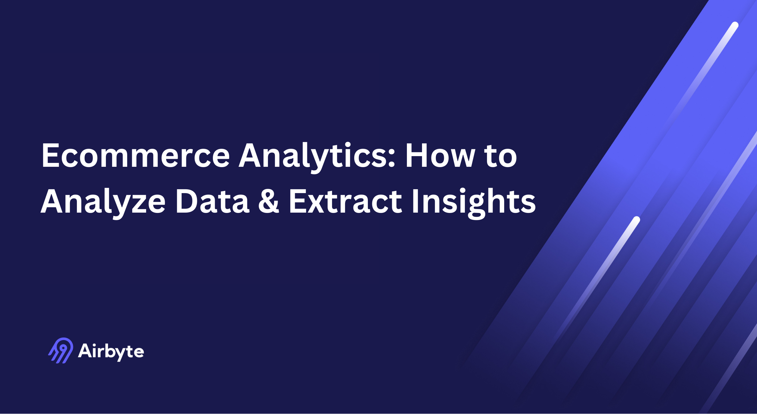 Ecommerce Analytics: How to Analyze Data & Extract Insights