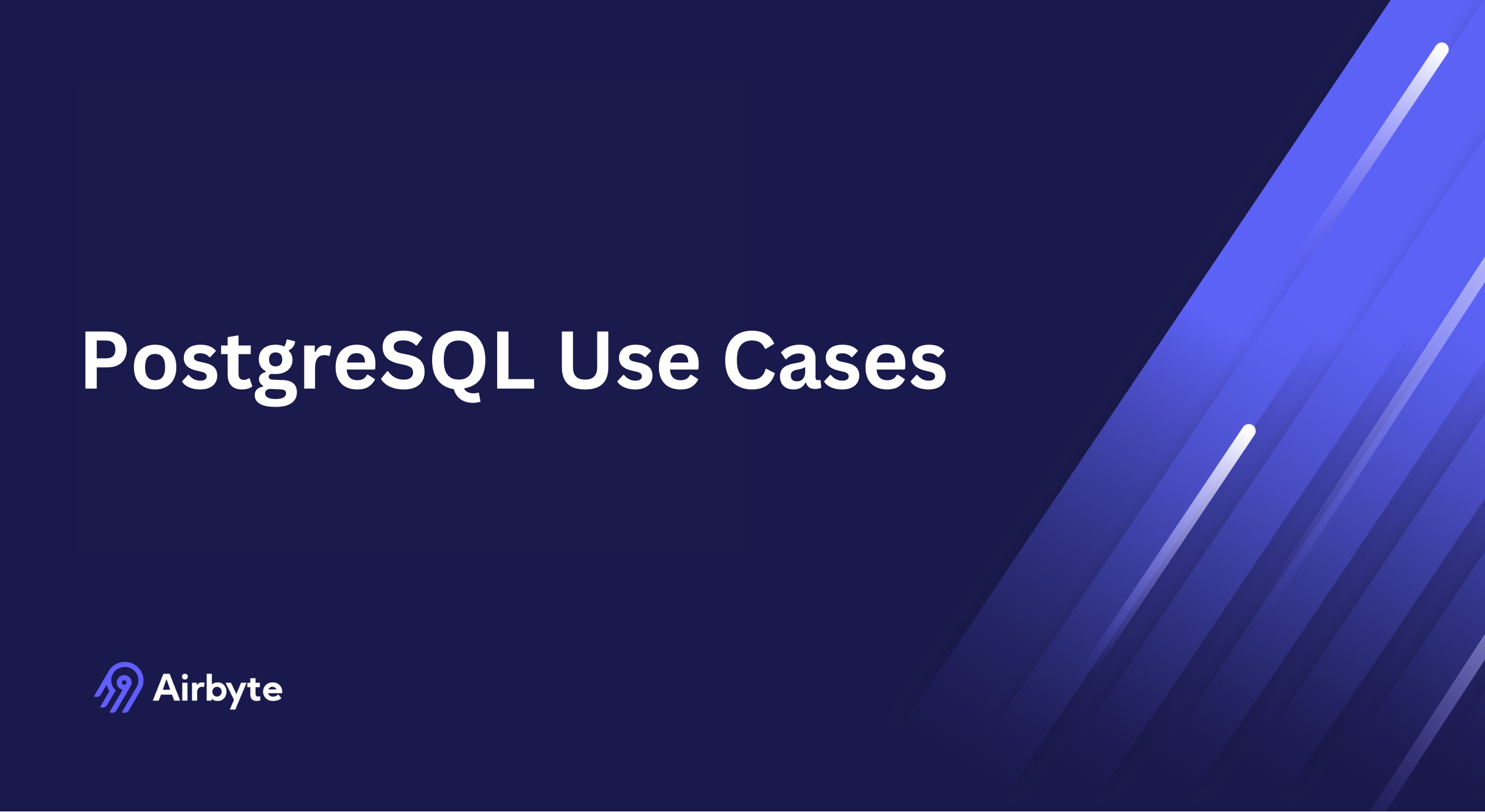 PostgreSQL Use Cases: Why Data Engineers Love this Database