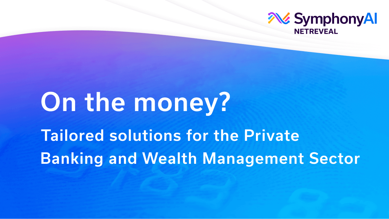 Text reading 'On the money? Tailored solutions for the Private Banking and Wealth Management Sector' on a blue gradient background with the SymphonyAI NetReveal logo in the top right corner.