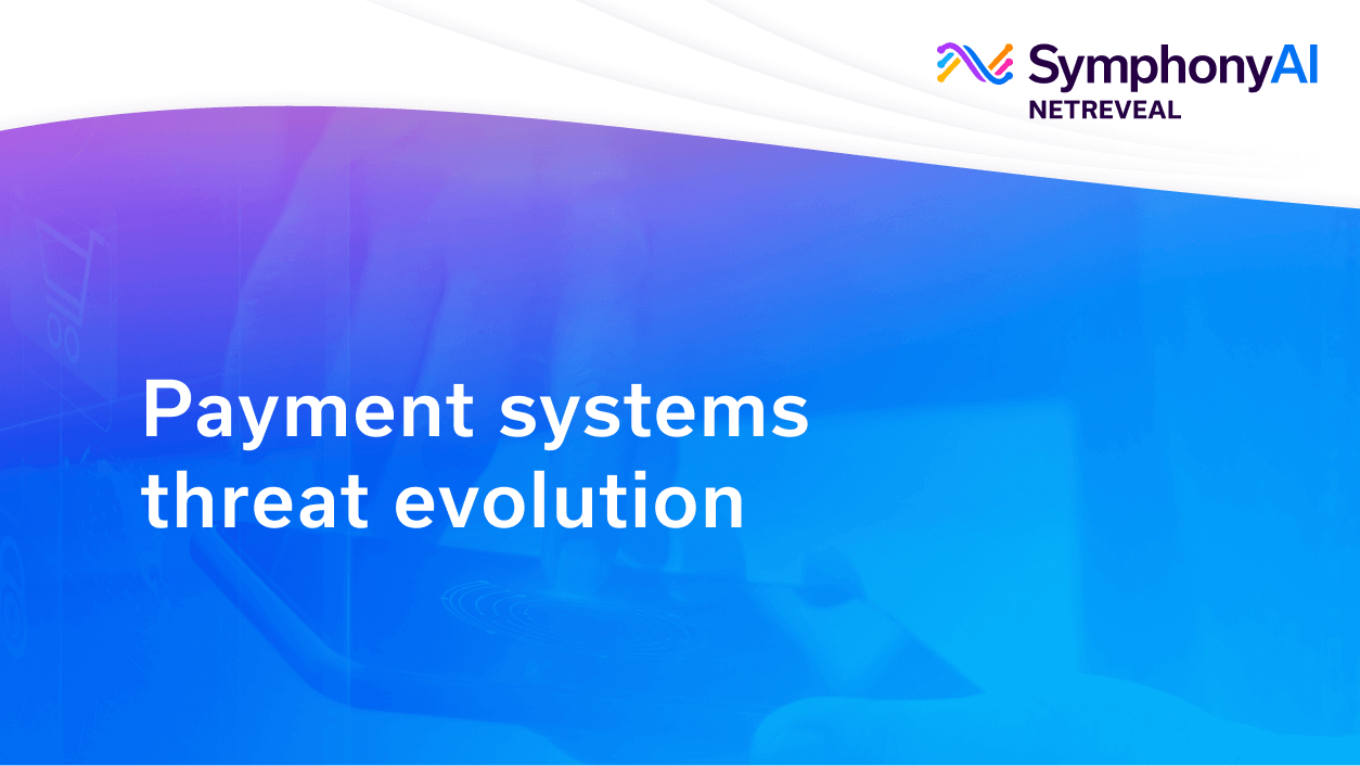 Background of a person making a contactless payment with a smartphone, overlaid with text 'Payment systems threat evolution' and the SymphonyAI NetReveal logo in the top right corner.