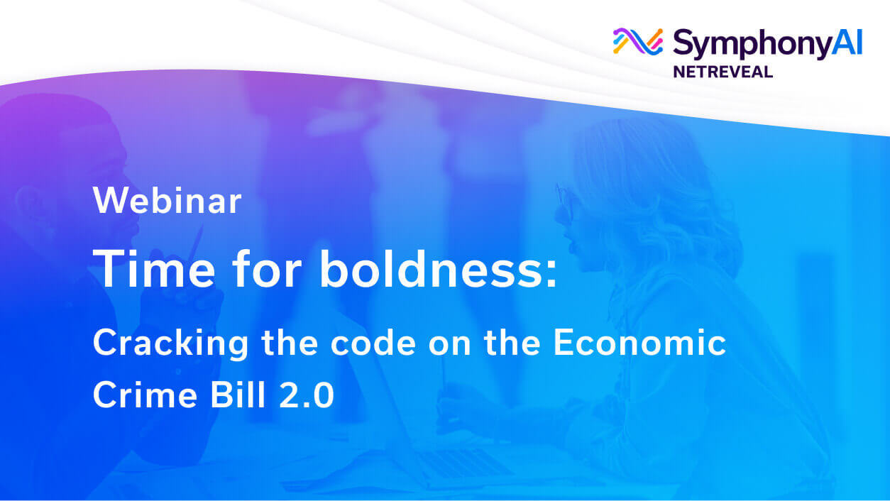 Webinar title card with a blue-purple gradient background showing two people talking, text reads: Time for boldness: Cracking the code on the Economic Crime Bill 2.0, with SymphonyAI NetReveal logo in the top right corner.