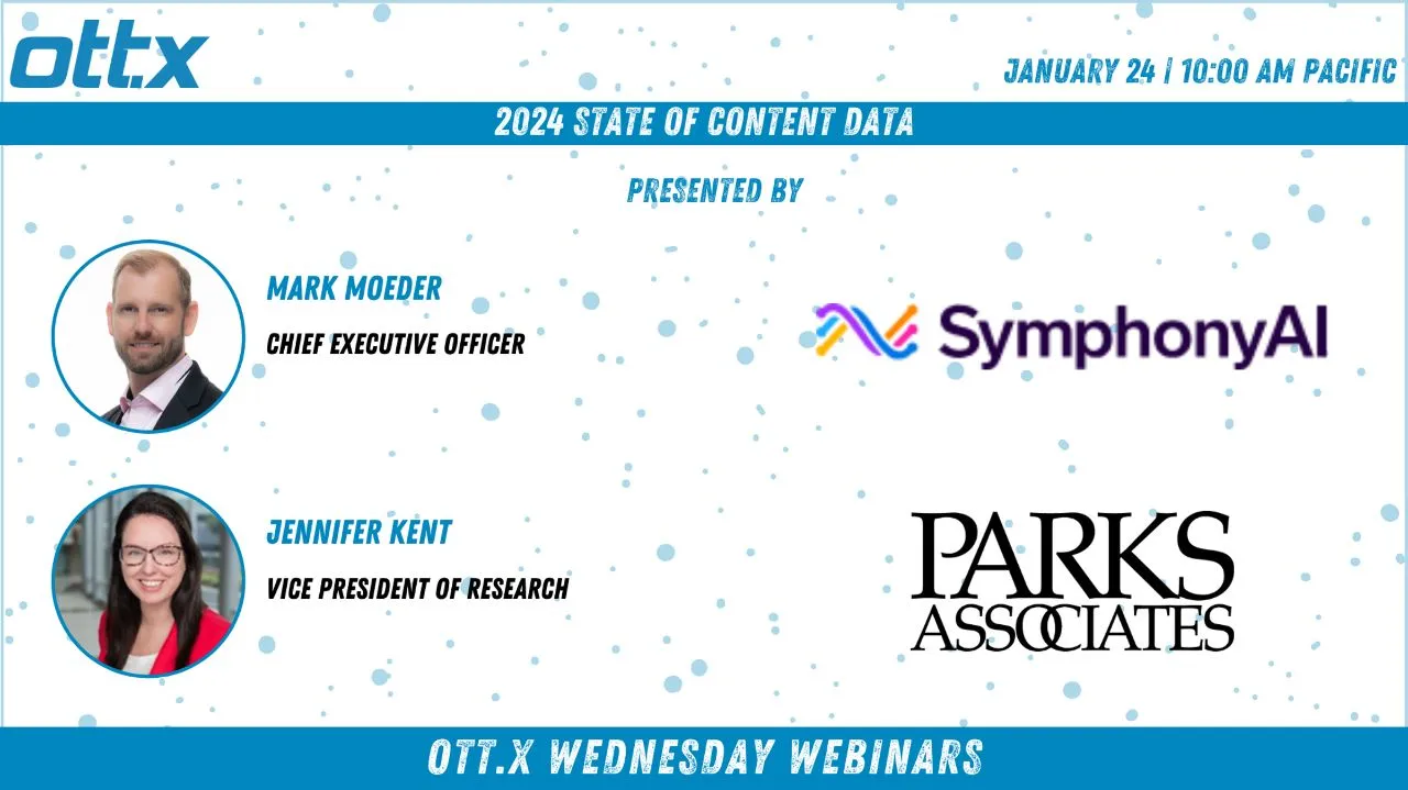 Advertisement for OTT.X Wednesday webinars featuring the 2024 State of Content Data event scheduled for January 24 at 10:00 AM Pacific. Hosted by Mark Moeder, Chief Executive Officer, and Jennifer Kent, Vice President of Research. Logos for SymphonyAI and Parks Associates are displayed.