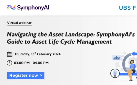 Webinar announcement for 'Navigating the Asset Landscape: SymphonyAI’s Guide to Asset Life Cycle Management' scheduled Thursday, 15th February 2024, 03:00 PM to 04:00 PM, with a Register now button.