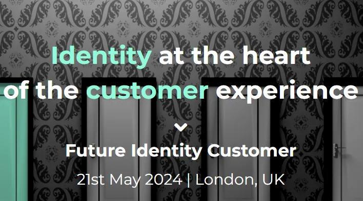 Four closed doors against patterned wallpaper with text overlay stating 'Identity at the heart of the customer experience', and below, 'Future Identity Customer, 21st May 2024 | London, UK'.