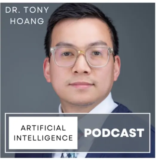 Portrait of Dr. Tony Hoang wearing clear glasses and a suit against a gray background with text reading 'Dr. Tony Hoang' and 'Artificial Intelligence Podcast'.