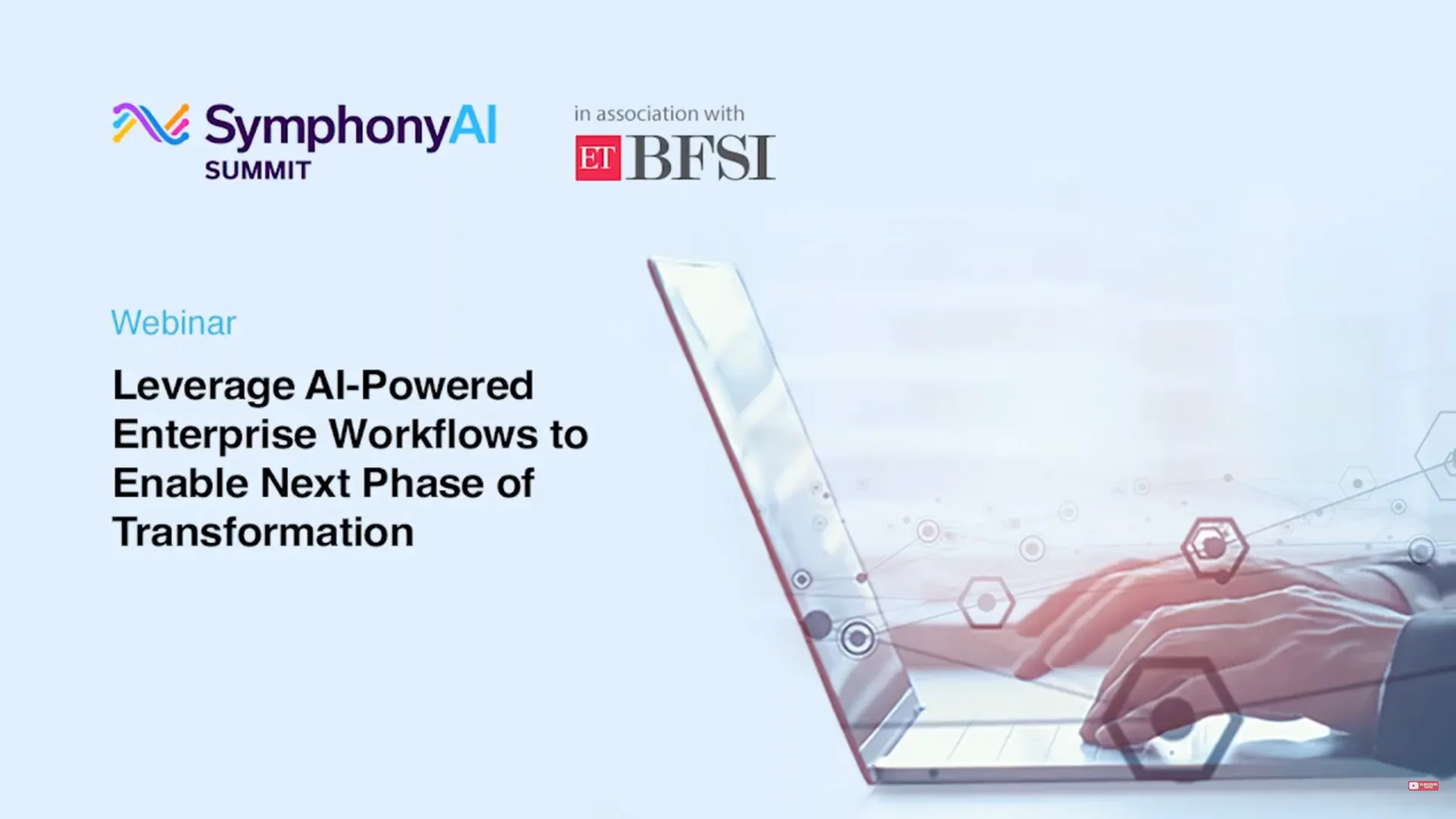 SymphonyAI Summit webinar announcement with the title 'Leverage AI-Powered Enterprise Workflows to Enable Next Phase of Transformation' and a faint image of hands typing on a laptop keyboard with digital hexagon graphics overlay.