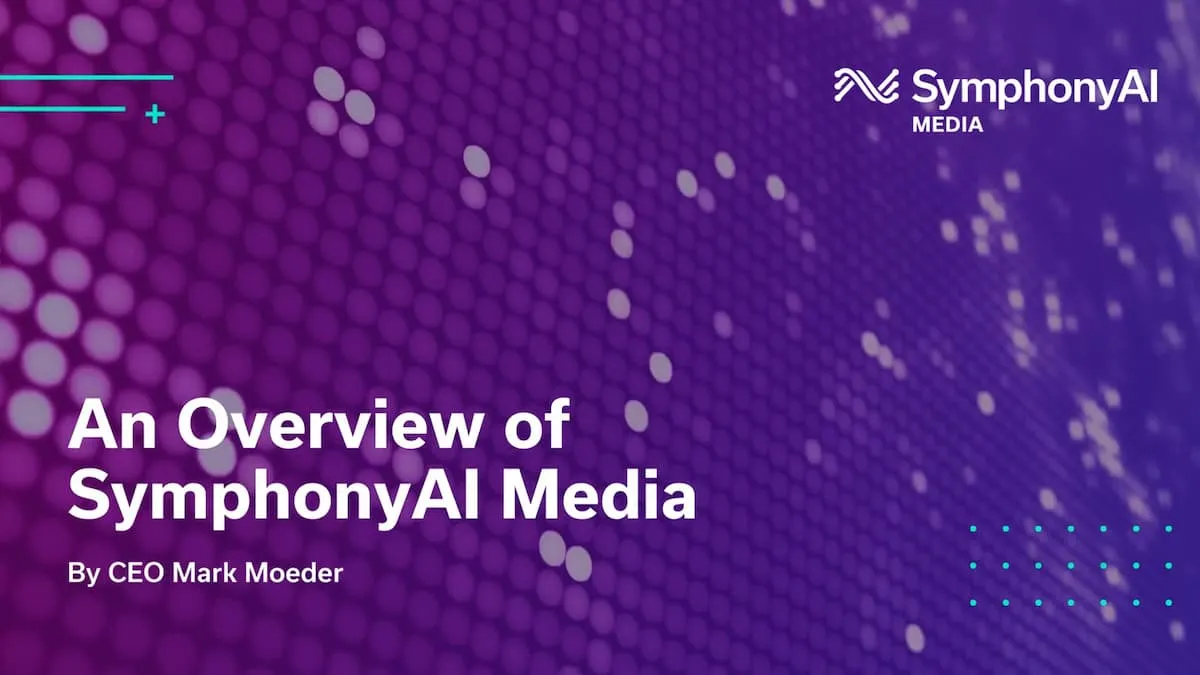 Purple digital background with white text reading: An Overview of SymphonyAI Media by CEO Mark Moeder, with SymphonyAI Media logo in the top right corner.