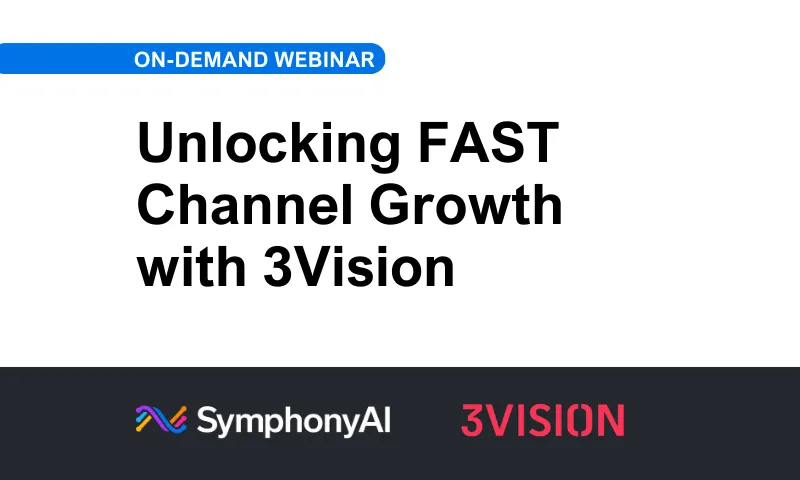 Text reading 'ON-DEMAND WEBINAR Unlocking FAST Channel Growth with 3Vision' above a black bar containing the logos of SymphonyAI and 3Vision.