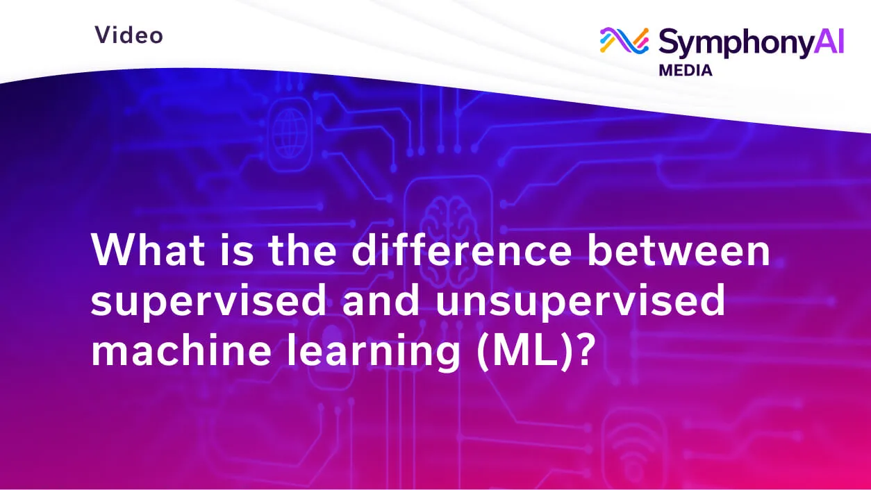 Text on a purple and pink gradient background with circuit patterns asking, 'What is the difference between supervised and unsupervised machine learning (ML)?' The top right corner features the SymphonyAI Media logo, and the top left corner says 'Video.'