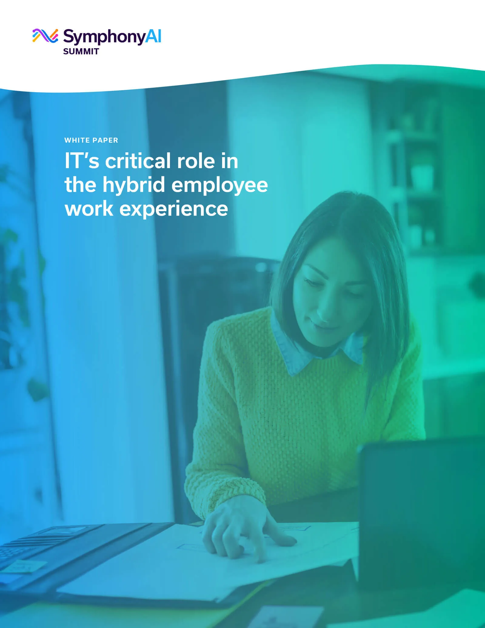 Cover page of a white paper titled 'IT's critical role in the hybrid employee work experience' by SymphonyAI Summit, showing a woman in a yellow sweater working with papers and a laptop at a table.